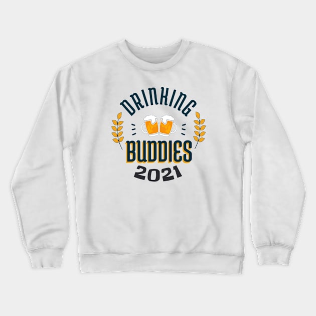 Drinking Buddies 2021 -Oktoberfest German  Beer Festival Crewneck Sweatshirt by FelippaFelder